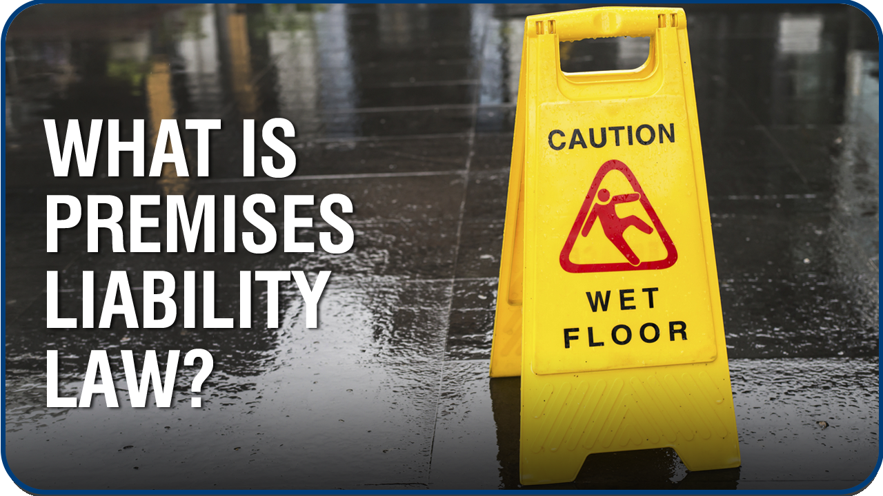 What is Premises Liability Law?
